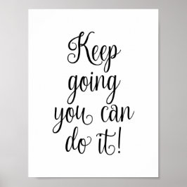 Behalt zu gehen, du kannst es tun! Motivierend Ang Poster