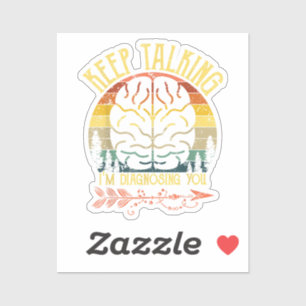 Behalt zu sprechen, ich diagnostiziere dich Funny  Aufkleber
