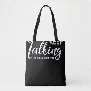 Behalt zu sprechen, ich diagnostiziere dich Funny Tasche