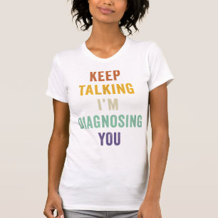 Behalt zu sprechen, ich diagnostiziere dich in Psy T-Shirt