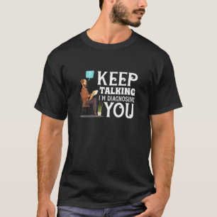 Behalt zu sprechen, ich diagnostiziere dich sarkas T-Shirt