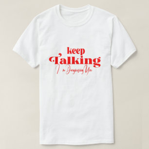 Behalt zu sprechen, ich diagnostiziere dich T - Sh T-Shirt