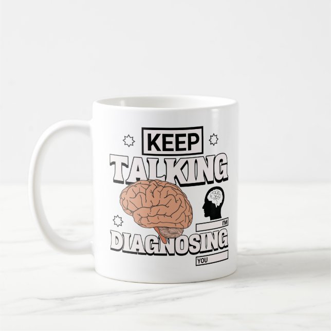 Behalt zu sprechen, ich diagnostiziere dir Psychol Kaffeetasse (Links)