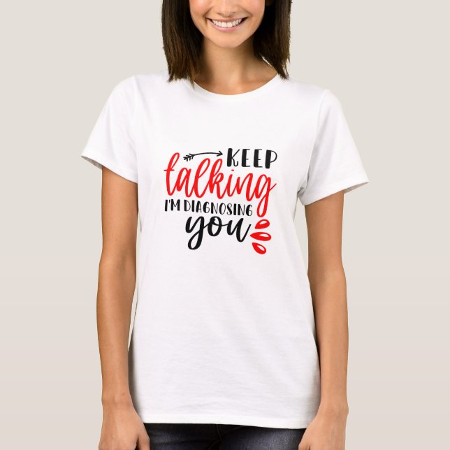 Behalt zu sprechen, ich diagnostiziere Sie Frauenh T-Shirt (Vorderseite)