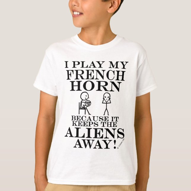 Behalte Außerirdischen weg Französisches Horn T-Shirt (Vorderseite)
