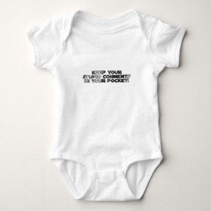 Behalte deine blöden Kommentare Baby Strampler