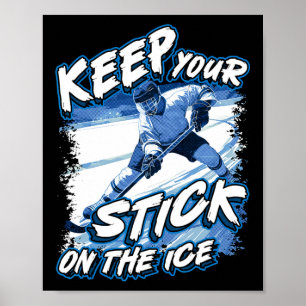 Behalte deinen Stock auf dem Eis, Hockey-Spieler s Poster