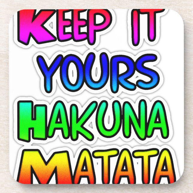 Behalte es dein Hakuna Matata Kunstdruck Untersetzer (Vorderseite)