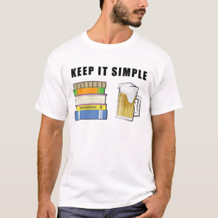 Behalte es einfach - Bücher und Bier T-Shirt
