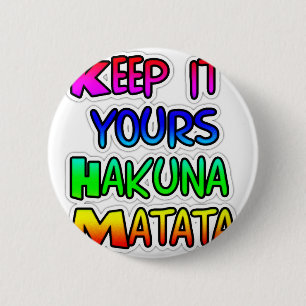 Behalte es für dich Hakuna Matata Kunstposter Button