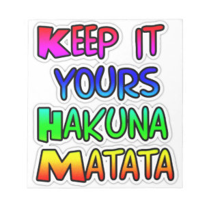 Behalte es für dich Hakuna Matata Kunstposter Notizblock