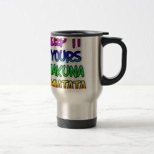 Behalte es für dich Hakuna Matata Kunstposter Reisebecher