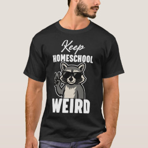 Behalte Homeschool seltsam T-Shirt