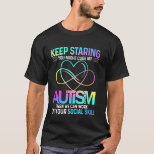 Behalte Starren Du Könntest Mein Autismus-Herz-T-S T-Shirt