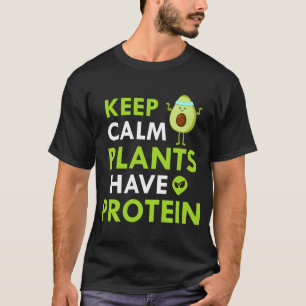 Behalten Calm Pflanze haben Protein Vegetarisch Ve T-Shirt