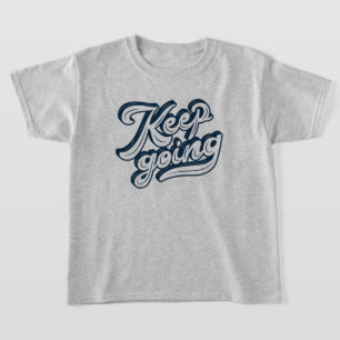 Behalten gehen l Inspiration Zitat l Motivierend T-Shirt