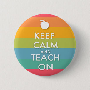 Behalten Ruhe und Teach On - Farbenfrohe Streifen Button