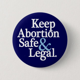 Behalten Sie Abtreibung sicherer u. legaler Knopf Button