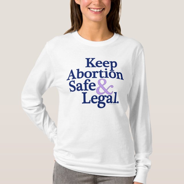 Behalten Sie Abtreibung sicheres und legales Shirt (Vorderseite)