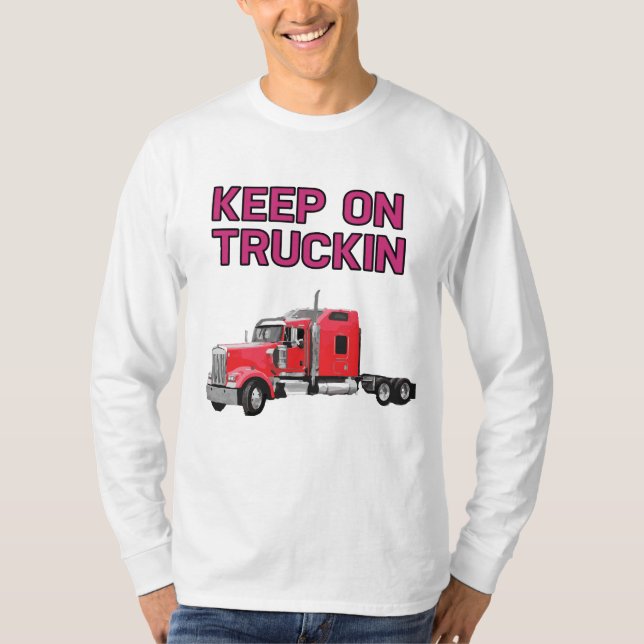 Behalten Sie auf Truckin Shirt (Vorderseite)