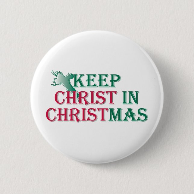 Behalten Sie Christus im Weihnachten - Kreuz Button (Vorderseite)