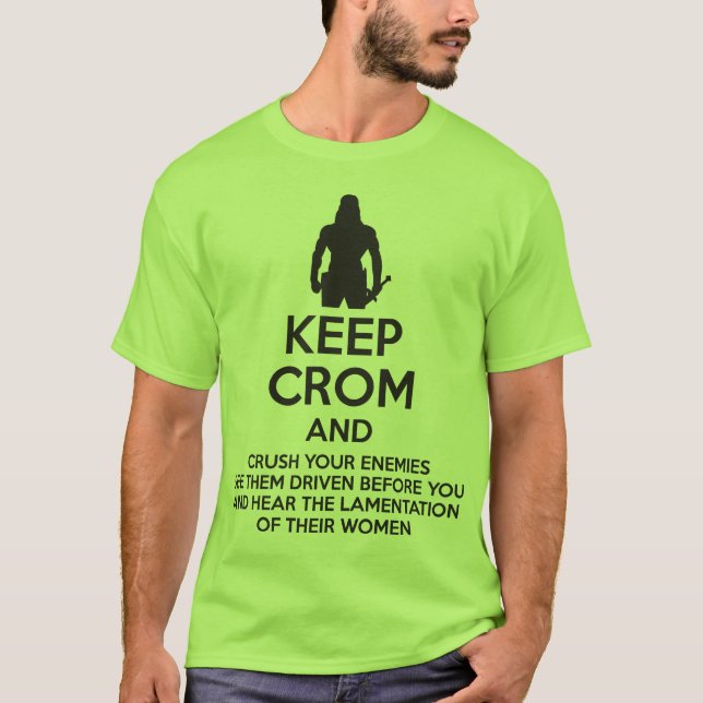 Behalten Sie Crom und zerquetschen Sie Ihre Feinde T-Shirt (Vorderseite)