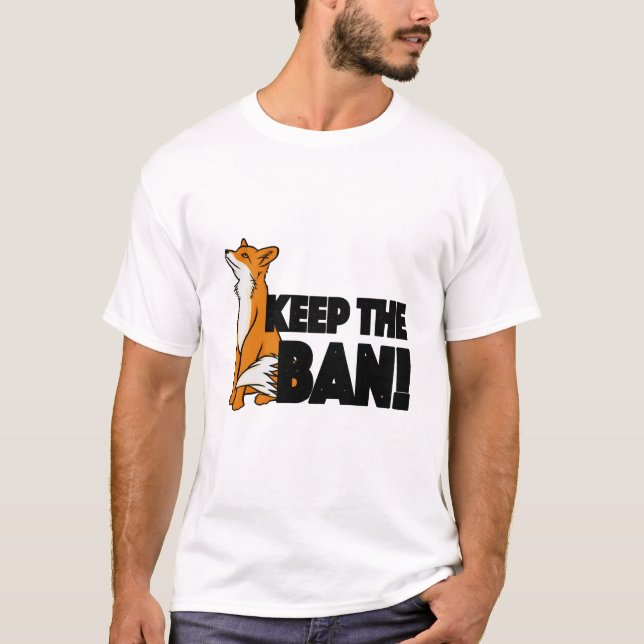 Behalten Sie das Verbot! Antifox-Jagd-Illustration T-Shirt (Vorderseite)