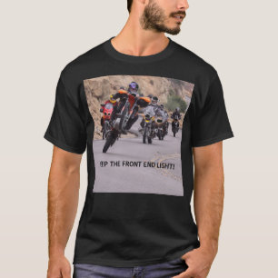 BEHALTEN SIE DAS VORDERES ENDEN-LICHT! Front T-Shirt