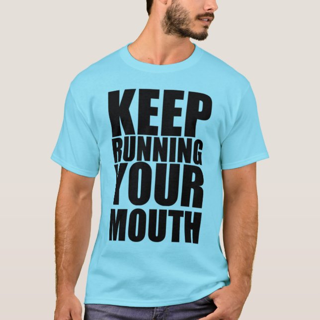 Behalten Sie den Betrieb Ihres Munds T-Shirt (Vorderseite)