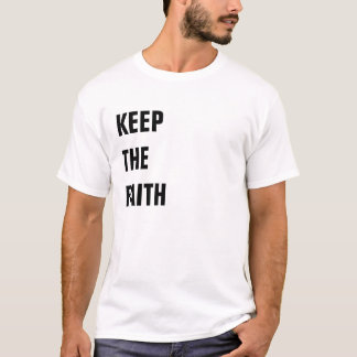 BEHALTEN SIE DEN GLAUBEN T-Shirt