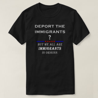 Behalten Sie den Immigrant-T - Shirt