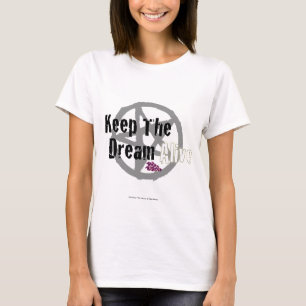 Behalten Sie den Traum lebendig auf T-Shirt
