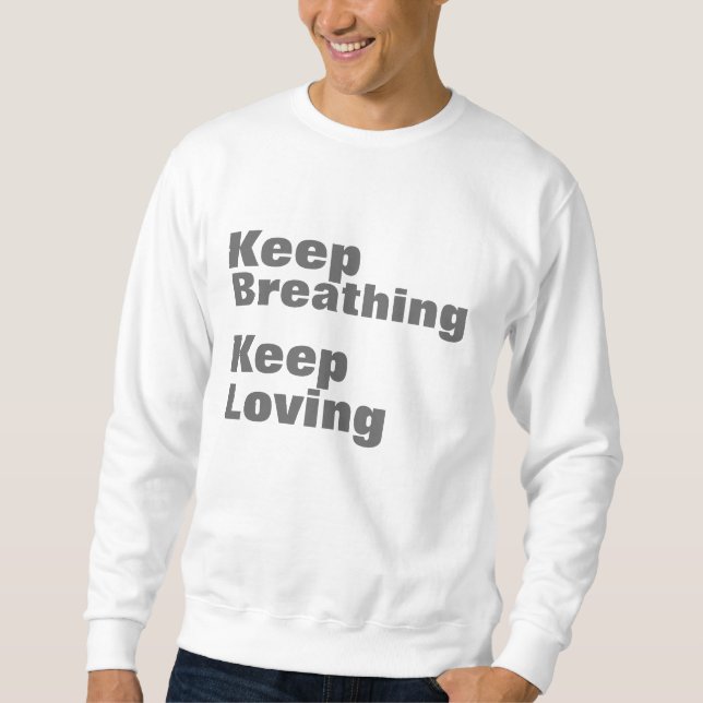 Behalten Sie die Atmung, der liebevollen Sweatshirt (Vorderseite)