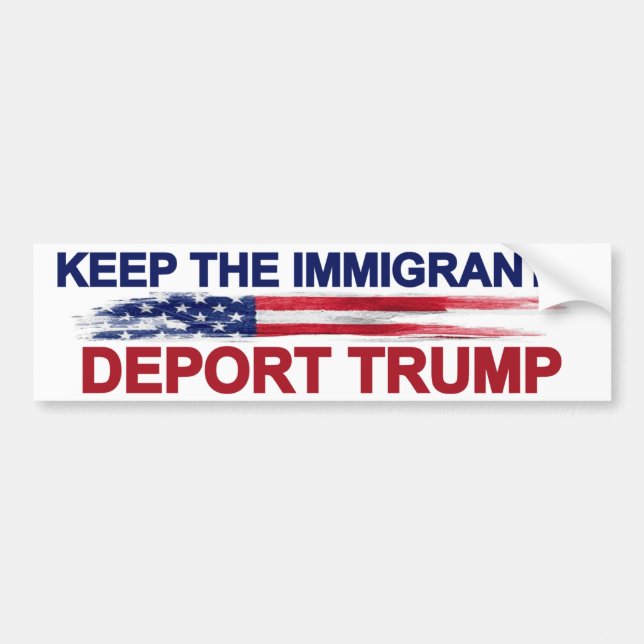 Behalten Sie die Immigranten, Trumpf zu verbannen Autoaufkleber (Vorne)