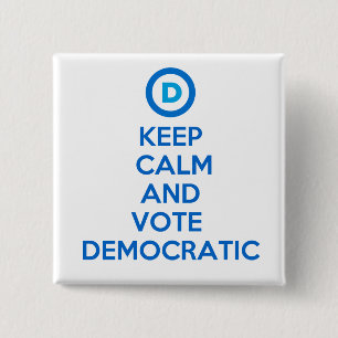 Behalten Sie die Ruhe und Abstimmung demokratisch Button