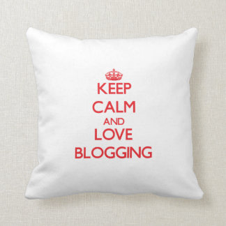 Behalten Sie die Ruhe und Liebe Blogging Kissen