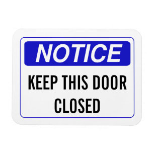 BEHALTEN SIE DIESE TÜR GESCHLOSSEN MAGNET