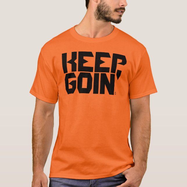 BEHALTEN SIE GOIN T-Shirt (Vorderseite)