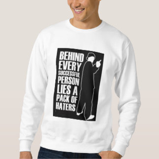 BEHALTEN SIE HATIN… SIE MAKIN ICH BERÜHMT SWEATSHIRT