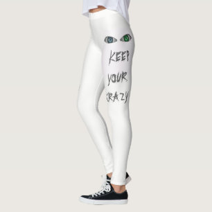 Behalten Sie Ihr verrücktes Leggings