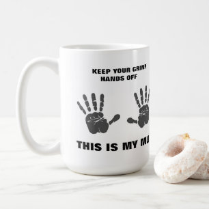 Behalten Sie Ihre Hände weg von der Tasse - groß -