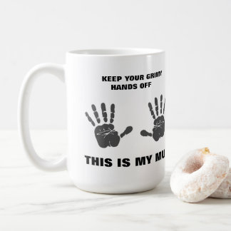 Behalten Sie Ihre Hände weg von der Tasse - groß -