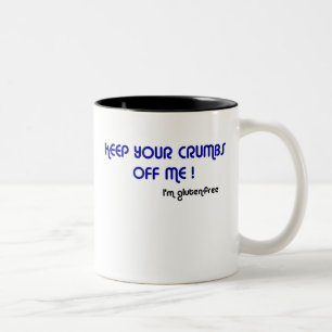 BEHALTEN Sie IHRE KRUMEN WEG VON MIR, den ich Zweifarbige Tasse
