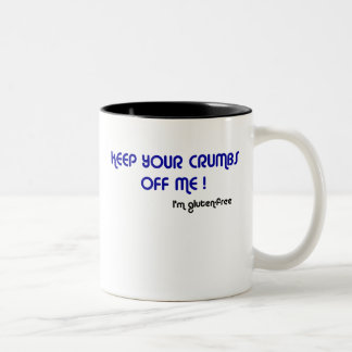 BEHALTEN Sie IHRE KRUMEN WEG VON MIR, den ich Zweifarbige Tasse