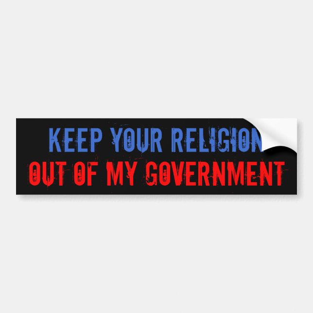 BEHALTEN SIE IHRE RELIGION AUS MEINER REGIERUNG AUTOAUFKLEBER (Vorne)