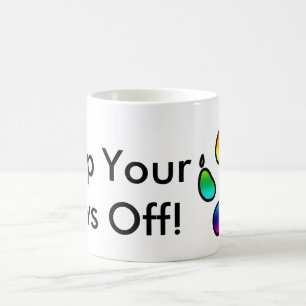 Behalten Sie Ihre Tatzen weg! - Regenbogen Kaffeetasse