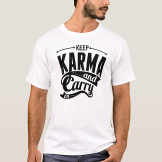 Behalten Sie Karma und machen Sie weiter T-Shirt