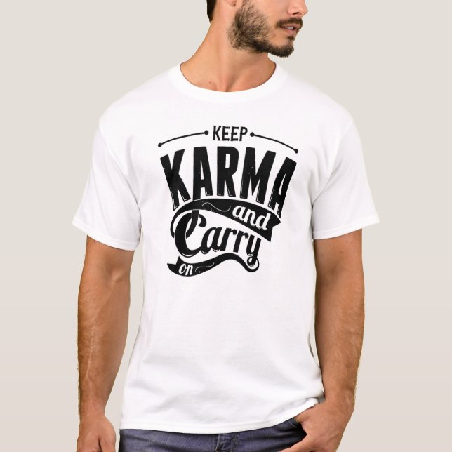 Behalten Sie Karma und machen Sie weiter T-Shirt (Vorderseite)