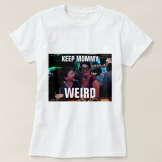 Behalten Sie Mama sonderbar T-Shirt