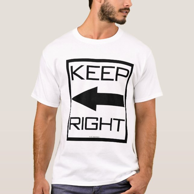 Behalten Sie nach rechts T-Shirt (Vorderseite)
